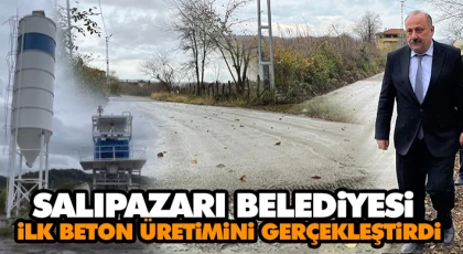 Salıpazarı Belediyesi İlk Beton Üretimini Gerçekleştirdi