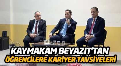 Kaymakam Beyazıt'tan Öğrencilere Kariyer Tavsiyeleri
