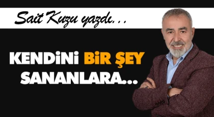 Kendini Bir Şey Sananlara…