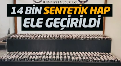 14 Bin Sentetik Hap Ele Geçirildi