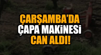 Çapa Makinesi Can Aldı!