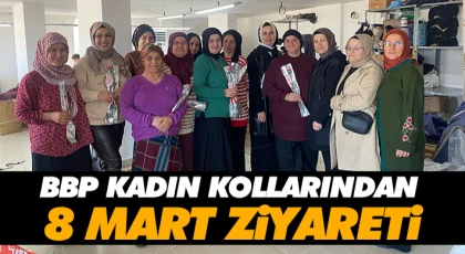 BBP Kadın Kollarından 8 Mart Ziyareti