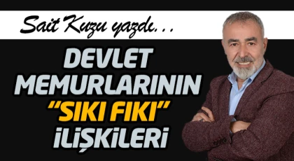 Devlet Memurlarının “Sıkı Fıkı” İlişkileri