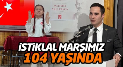 İstiklal Marşımız 104 Yaşında