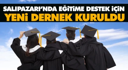 Salıpazarı’nda Eğitime Destek İçin Yeni Dernek Kuruldu