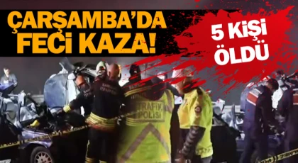 Çarşamba’da Feci Kaza: 5 Kişi Hayatını Kaybetti