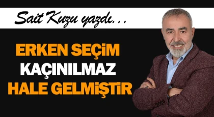 Erken Seçim Kaçınılmaz Hale Gelmiştir