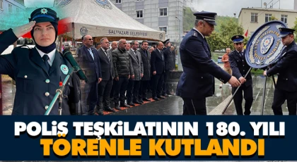 Polis Teşkilatının 180. Yılı Salıpazarı’nda Törenle Kutlandı