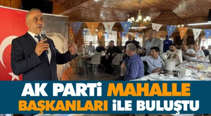 AK Parti Mahalle Başkanları İle Buluştu