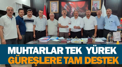 Muhtarlar Tek  Yürek Güreşlere Tam Destek