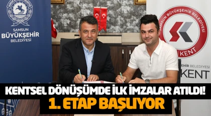Kentsel Dönüşümde İlk İmzalar Atıldı! 1. Etap Başlıyor
