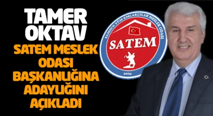 Tamer Oktav SATEM Meslek Odası Başkanlığına Adaylığını Açıkladı