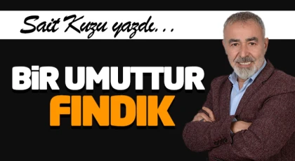 Bir Umuttur Fındık…