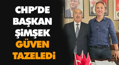 CHP’de Başkan Şimşek Güven Tazeledi