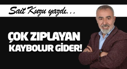 Çok Zıplayan Kaybolur Gider!