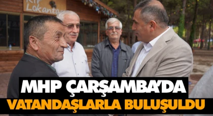 MHP Çarşamba’da Vatandaşlarla Buluşuldu