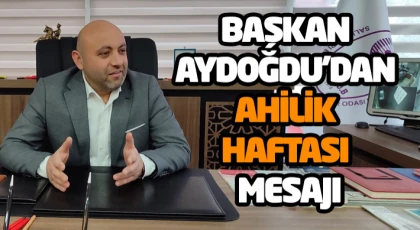 Salıpazarı Esnaf Odası Başkanı Aydoğdu’dan Ahilik Haftası Mesajı
