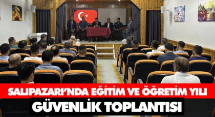 Salıpazarı’nda Eğitim Ve Öğretim Yılı Güvenlik Toplantısı