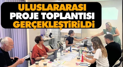 Uluslararası Proje Toplantısı Gerçekleştirildi