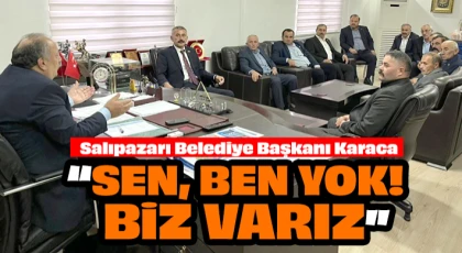 Başkan Karaca “Sen, Ben Yok! Biz Varız”