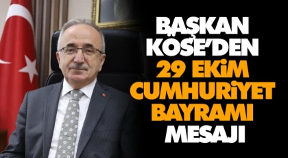 Başkan Köse’den 29 Ekim Cumhuriyet Bayramı Mesajı