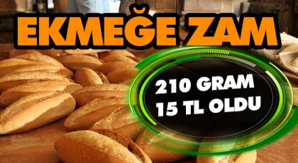 Ekmeğe Zam: 210 Gram 15 TL Oldu