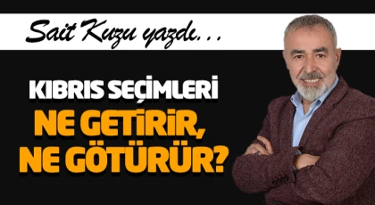 Kıbrıs Seçimleri: Ne Getirir, Ne Götürür?