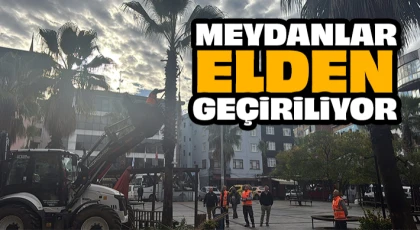 Meydanlar Elden Geçiriliyor