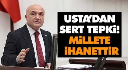 Usta’dan Sert Tepki! Millete İhanettir