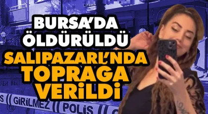 Bursa’da Öldürüldü, Salıpazarı’nda Toprağa Verildi.