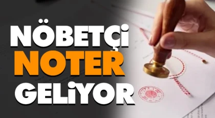 Nöbetçi Noter Geliyor