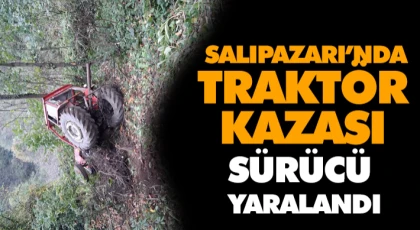 Salıpazarı’nda Traktör Kazası: Sürücü Yaralandı