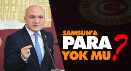 Samsun’a Para Yok Mu?
