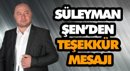 Süleyman Şen’den Teşekkür Mesajı