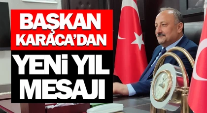 Başkan Karaca’dan Yeni Yıl Mesajı