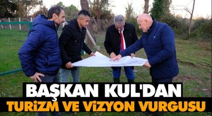Başkan Kul'dan Turizm Ve Vizyon Vurgusu