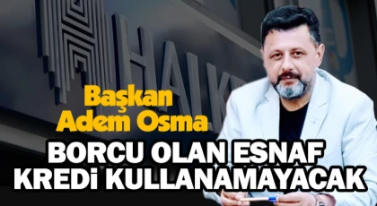 Borcu Olan Esnaf Kredi Kullanamayacak