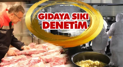 Gıdaya Sıkı Denetim