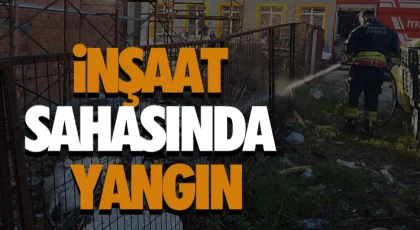 İnşaat Sahasında Yangın!