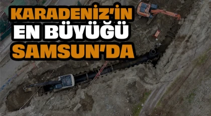 Karadeniz’in En Büyüğü Samsun’da