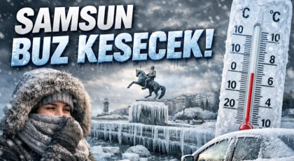 Samsun Buz Kesecek!