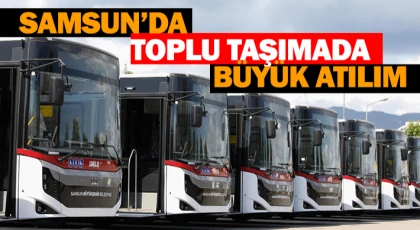 Samsun’da Toplu Taşımada Büyük Atılım