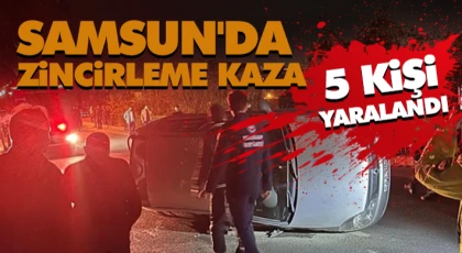 Samsun’da Zincirleme Kaza! 5 Yaralı