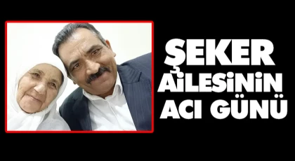 Şeker Ailesinin Acı Günü