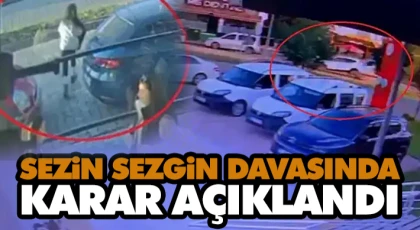 Sezin Sezgin’in Davasında Karar Açıklandı