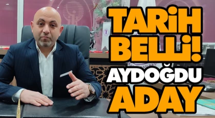 Tarih Belli! Aydoğdu Aday