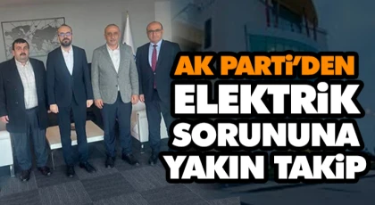 AK Parti’den Elektrik Sorununa Yakın Takip
