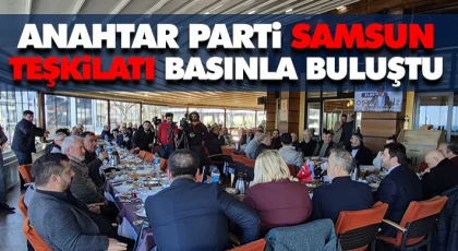 Anahtar Parti Samsun Teşkilatı Basınla Buluştu