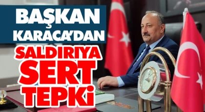 Başkan Karaca’dan Türk Bayrağına Yönelik Saldırıya Sert Tepki