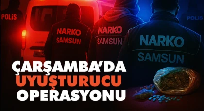 Çarşamba’da Uyuşturucu Operasyonu